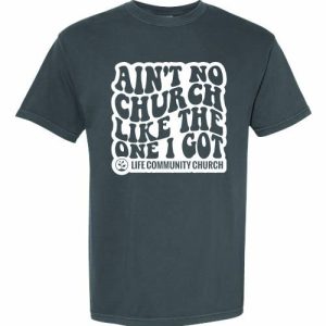 LCC- Ain't No Church Like My Church (Comfort Colors Pepper)